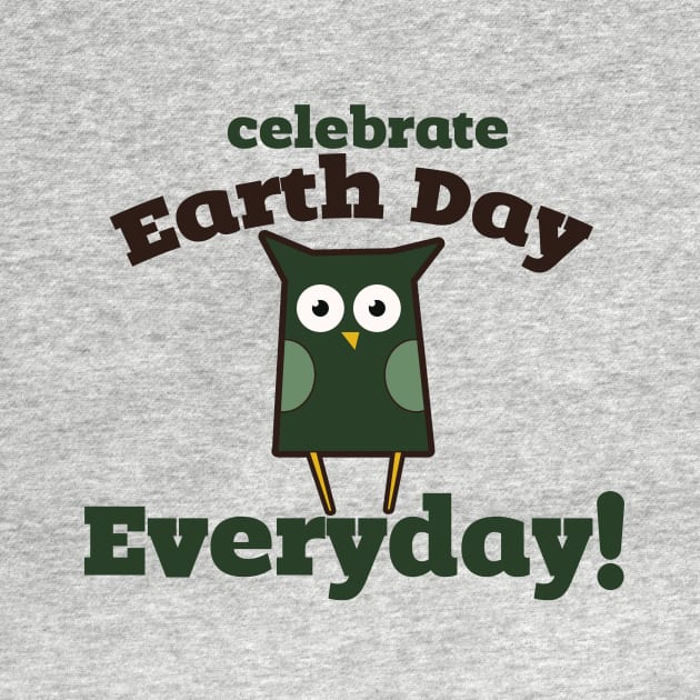 Celebrate earth day every day by bubbsnugg